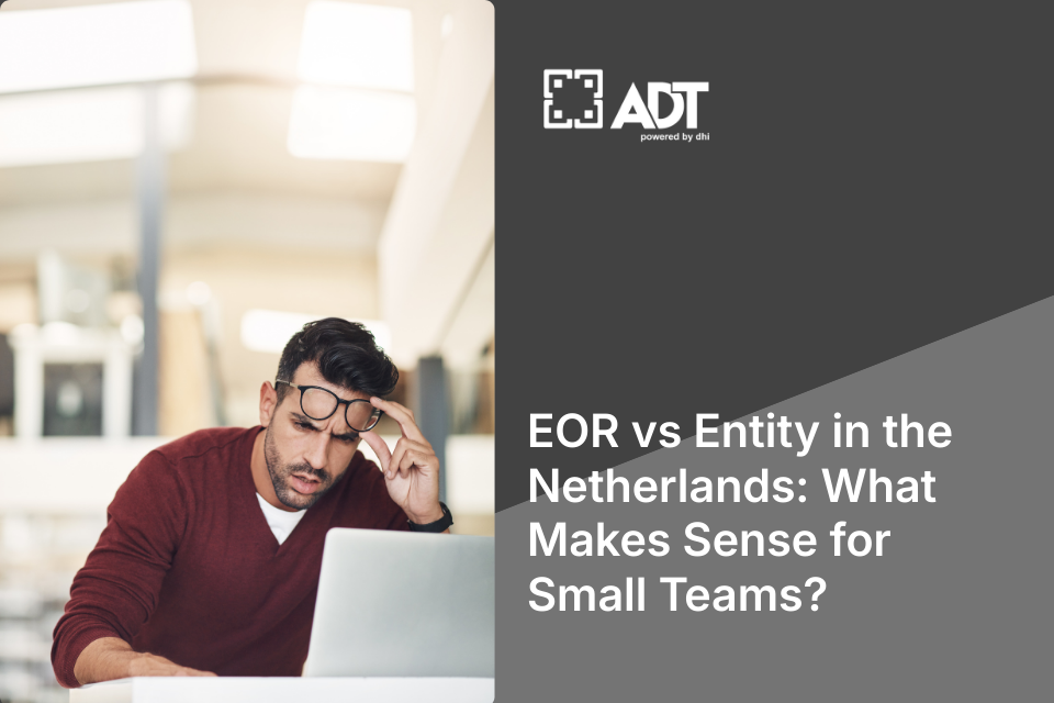 EOR vs Entity in the Netherlands: What Makes Sense for Small Teams?